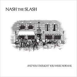 Nash The Slash And You Thought You Were Normal Vinyl 2 LP