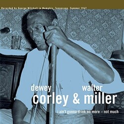 CorleyDewey / MillerWalter I Ain't Gonna Drink No More - Not Much Vinyl LP