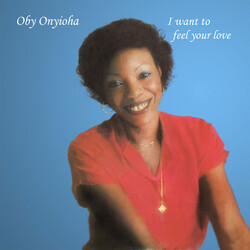 Oby Onyioha I Want To Feel Your Love Vinyl LP