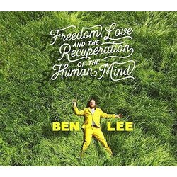 Ben Lee Freedom, Love And The Recuperation Of The Human Mind