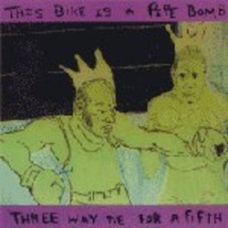 This Bike Is A Pipe Bomb Three Way Tie For A Fifth vinyl LP
