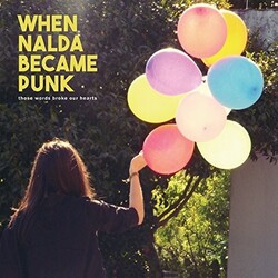 When Nalda Became Punk Those Words Broke Our Hearts VINYL LP
