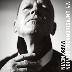 Mark Nevin My Unfashionable Opinion Vinyl LP