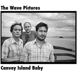 Wave Pictures Canvey Island Baby Vinyl 12"