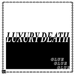 Luxury Death Glue Coloured Vinyl LP