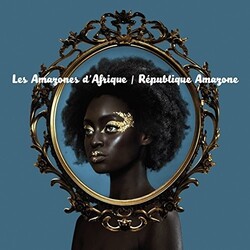 Les Amazones D'Afrique Republique Amazone Vinyl LP