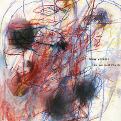 Ian William Craig Slow Vessels Vinyl LP