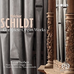 Melchior Schildt / Léon Berben Complete Organ Works SACD