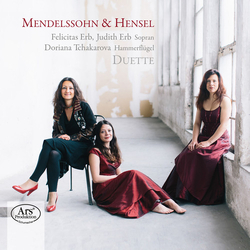 Felix Mendelssohn-Bartholdy / Fanny Mendelssohn Hensel / Felicitas Erb / Judith Erb / Doriana Tchakarova Duets SACD