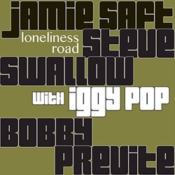 Jamie Saft / Steve Swallow / Bobby Previte / Iggy Pop Loneliness Road
