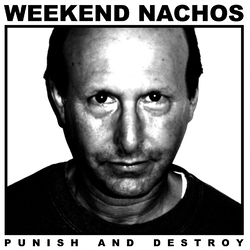 Weekend Nachos Punish & Destroy Vinyl LP