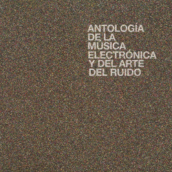 Antologia De La Musica Electronica Y Del Arte Del Antologia De La Musica Electronica Y Del Arte Del vinyl LP