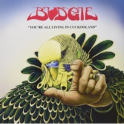 Budgie You'Re All Living In Cuckooland VINYL LP