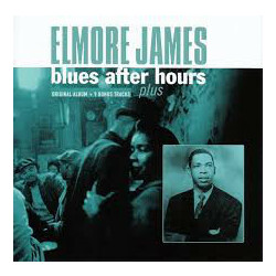 Elmore James Blues After Hours Plus + 9 Bonus Tracks Vinyl LP