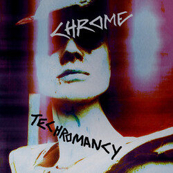 Chrome Techromancy Vinyl LP