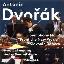 Antonín Dvořák / Houston Symphony Orchestra / Andrés Orozco-Estrada Symphony No. 9 "From The New World" / 2 Slavonic Dances SACD