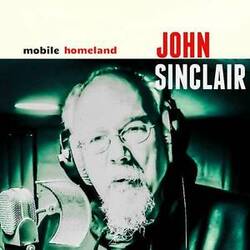 John Sinclair MOBILE HOMELAND   (DLCD) Vinyl LP