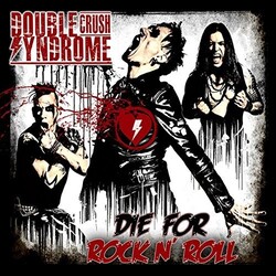 Double Crush Syndrome Die For Rock N Roll Vinyl LP