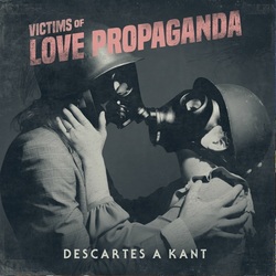 Descartes A Kant Victims Of Love Propaganda Vinyl LP