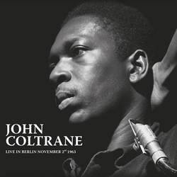 John Coltrane Live In Berlin November 2nd 1963 Vinyl LP