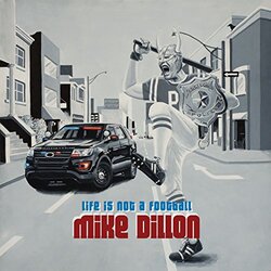 Mike Dillon Life Is Not A Football Vinyl LP