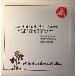 Jon Dee Graham / Freedy Johnston / Susan Cowsill The Hobart Brothers & Lil' Sis Hobart - At Least We Have Each Other Vinyl LP