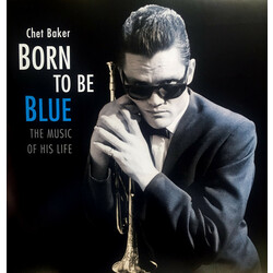 Chet Baker Born To Be Blue: Heartfelt Homage To The Life & Mu Vinyl LP