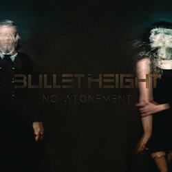 Bullet Height No Atonement Vinyl LP