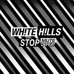 White Hills Stop Mute Defeat Vinyl LP