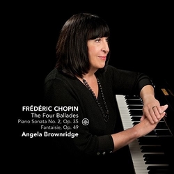 Frédéric Chopin, Angela Brownridge The Four Ballades- Piano Sonata No. 2,Op.35 - Fantaisie, Op. 49 SACD