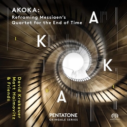 Socalled / Krakauer / Messiaen Akoka: Reframing Olivier Messiaen's Quartet For SACD CD