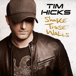 Tim Hicks Shake These Walls Vinyl LP