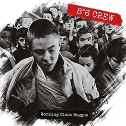 8:6 Crew Working Class Reggae Vinyl LP