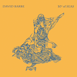 David Barbe 10th Of Seas Vinyl LP
