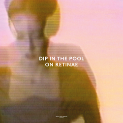 Dip In The Pool On Retinae Vinyl 12"
