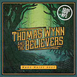 Thomas & The Believers Wynn Wade Waist Deep 180gm Vinyl LP