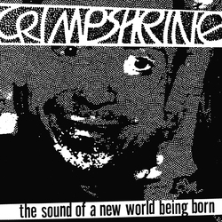 Crimpshrine Sound Of A New World Being Born Vinyl LP