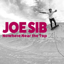 Joe Sib Nowhere Near The Top ltd Coloured Vinyl LP