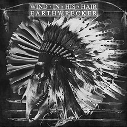 Wind In His Hair Earthwrecker VINYL LP