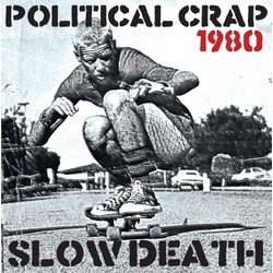 Political Crap Slow Death 7"