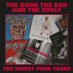 Good The Bad & The Zugly Worst Four Years Vinyl LP