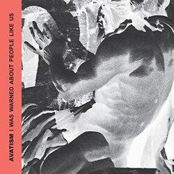 Avatism I Was Warned About People Like Us Vinyl 12"