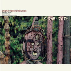 Various Ethiopian Urban And Tribal Music: Mindanoo Mistiru / Gold From Wax