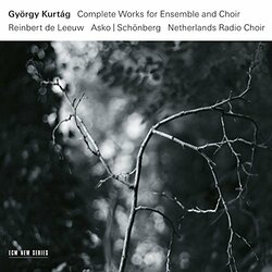 Gyorgy Kurtag Complete Works For Ensemble & Choir 3 CD