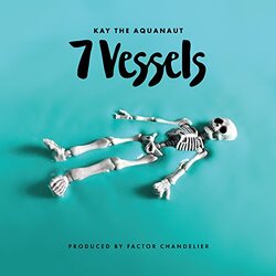 Kay The Aquanaut & Factor 7 Vessels Vinyl LP