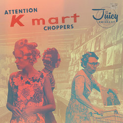 Juicy The Emissary Attention K-Mart Choppers Vinyl LP