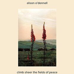 Alison O'Donnell Climb Sheer The Fields Of Peace Vinyl LP