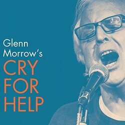 Glenn Morrow'S Cry For Help Glenn Morrow's Cry For Help Vinyl LP