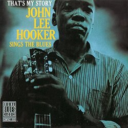 John Lee Hooker That's My Story: John Lee Hooker Sings The Blues + Vinyl LP