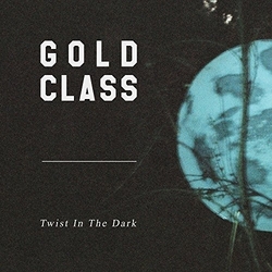 Gold Class Twist In The Dark Vinyl 12"